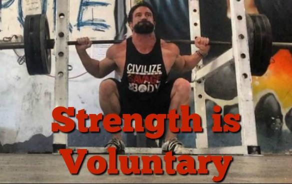 Strength is Voluntary