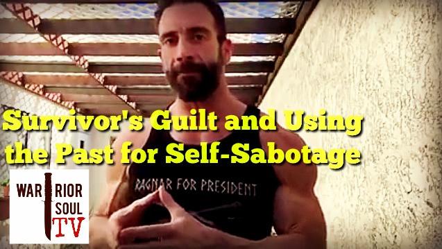Survivor’s Guilt and Using the Past for Self-Sabotage