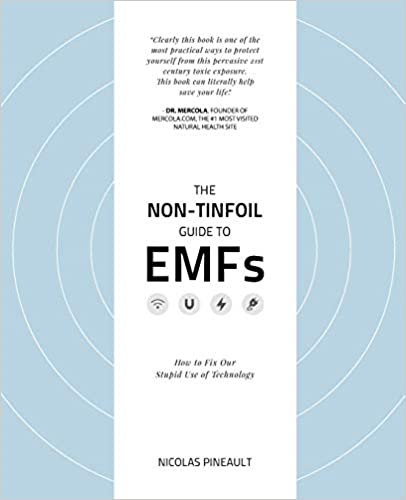 Nicholas Pineault - Non-Tinfoil Guide to EMFs