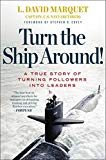L David Marquet Turn the Ship Around